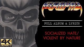 Atrophy  Socialized HateViolent By Nature 4K  2022  Full Album amp Lyrics [upl. by Jeddy]