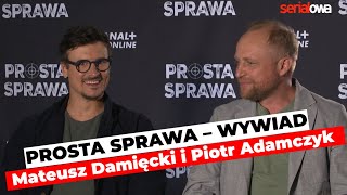 PROSTA SPRAWA  Bezimienny vs Kazik  Mateusz Damięcki i Piotr Adamczyk o serialu CANAL  Wywiad [upl. by Ayekram]