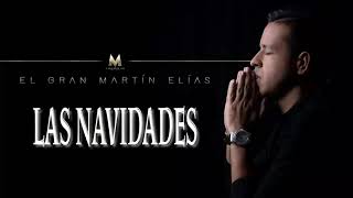 MIL NAVIDADES Las Navidades  Martin Elias AUDIO [upl. by Christina950]