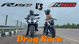 Yamaha R15M VS Bajaj Pulsar N160 2024  Drag race Hottest on youtube🔥 [upl. by Tempa]