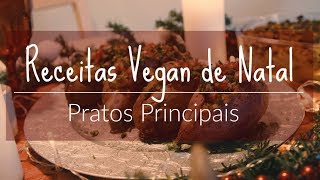 Natal Vegan  Receitas de Pratos Principais [upl. by Odracer]