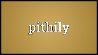 Pithily Meaning [upl. by Allix]