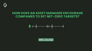 How does an asset manager encourage companies to set netzero targets [upl. by Shifra]