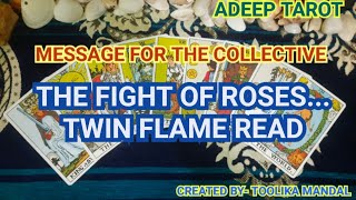 THE FIGHT OF ROSES TWIN FLAME READ [upl. by Martguerita]