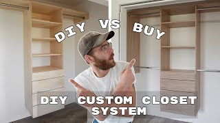 BUILD vs BUY DIY Custom Closet System [upl. by Naasar]