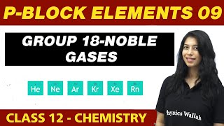 pBlock Elements 09  Group 18  Noble Gases  Class 12 NCERT [upl. by Ignace]