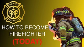 How To Become A Firefighter TODAY A 23Step Guide Proven To Work FAST [upl. by Ardua]