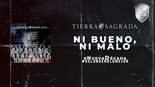 Banda Tierra Sagrada  Ni Bueno Ni Malo Audio Oficial [upl. by Adnorrahs]