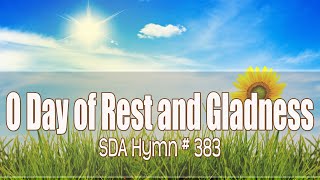 O Day of Rest and Gladness SDA Hymn  383 [upl. by Siravaj781]