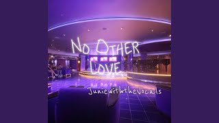 No Other Love [upl. by Adao]