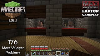 MINECRAFT 1211  176 More Villager Problems  LAPTOP Gameplay [upl. by Fotzsyzrk]