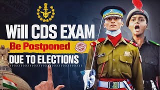 WILL CDS EXAM BE POSTPONED DUE TO ELECTIONS [upl. by Adnorhs]