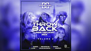 The Throwback Mix Vol 2  Oldschool RampB Hip Hop Mix By DJDAYDAY [upl. by Perren]