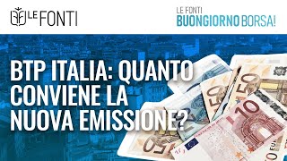 BTP ITALIA QUANTO CONVIENE LA NUOVA EMISSIONE [upl. by Inavoig459]