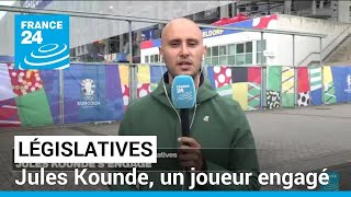 Législatives  Jules Kounde un joueur engagé • FRANCE 24 [upl. by Eustasius453]