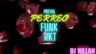 PREVIA 1 PERREO FUNK RKT  Lolo OG  Salastkbron PontePerro El Turko   DJ KILLAH [upl. by Nahttam]