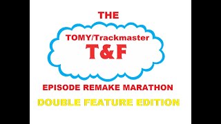 14th Video of 2024 The TomyTrackmaster TampF Episode Remake Marathon Double Feature Edition [upl. by Ahterod]