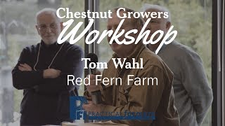 Chestnut Establishment amp Maintenance  Tom Wahl [upl. by Horlacher809]