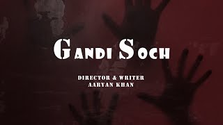 01Gandi soch  shortmovie  trailer II Director amp writer Aaryan khan ddaaaryan [upl. by Ahc207]