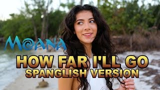 HOW FAR ILL GO SPANGLISH Giselle Torres  Lyrics MOANA Disney Cover  Giselle Torres [upl. by Randal963]