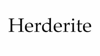 How to Pronounce Herderite [upl. by Dorweiler893]