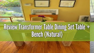 Review Transformer Table Dining Set Table  Bench Natural [upl. by Yral]