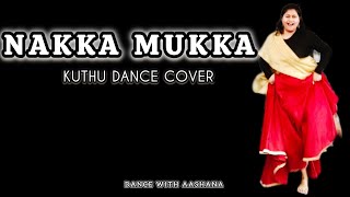 Nakka Mukka  Kuthu Dance Cover  kaadhalil Vizhunthen [upl. by Ainoda277]