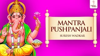 Ganesh Mantra Pushpanjali by Suresh Wadkar  Ganpati Shlok GANESH BHAKTI [upl. by Sinnel]