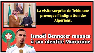 Ismaël Bennacer renonce à son identité Marocainevisite urgente de Tebboune en Arabie Saoudite [upl. by Sidwell]