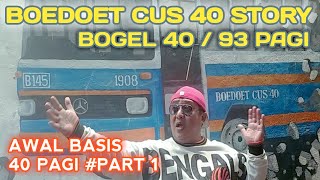 BOEDOET CUS 40 STORY BOGEL 4093 part1 LAHIRNYA BASIS CUS 40 PAGI boedoet stoptawuran [upl. by Mercy]