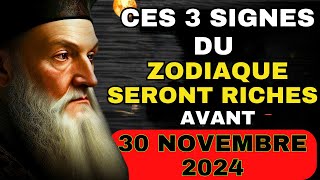 Nostradamus a prédit que seuls ces 3 signes du zodiaque seront riches Après 15 novembre 2024 [upl. by Esylla227]