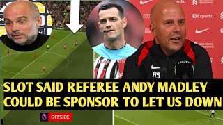 ✅Controversy Brews Arne Slots Comments on Referee Andy Madley sponsorship to let Liverpool down✅ [upl. by Nicolas]