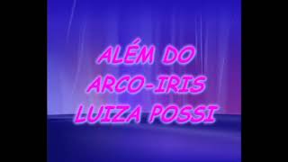 Além do Arcoíris  Luiza Possi [upl. by Yaeger]