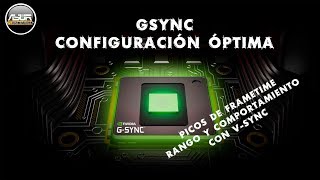 Cómo configurar de manera óptima el GSync Rango picos de frametimes y VSync [upl. by Allianora736]