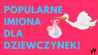 Imiona Dla Dziewczynek  34 Najpopularniejsze  Imionowo [upl. by Som]