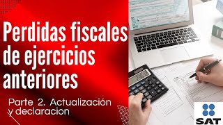 💡Actualización de Perdidas fiscales de ejercicios anteriores Declaracion anual de personas fisicas [upl. by Suiramaj]