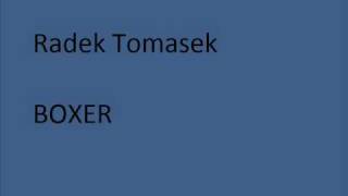 Radek Tomasek  BOXER [upl. by Hennessy]