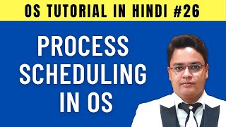 Process Scheduling in Operating System Hindi  26 [upl. by Marv62]