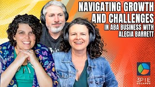 Navigating Growth and Challenges in ABA Business with Alecia Barrett [upl. by Ishii]