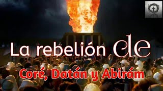 La rebelión de Coré Datán y Abirám  Números 16150 [upl. by Johnson]