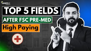 Top 5 Fields after FSC PreMedical in Pakistan  Best Degrees after FSC PreMedical [upl. by Walls56]