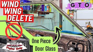 Wing Vent Delete  One Piece Door Glass  GTO RestoMod Ep 71 [upl. by Ahsenaj]