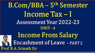 Income Tax 1  Encashment of Leave Salary  PART 2  Problem No 1  5 Marks [upl. by Lectra227]