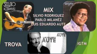 MIX TROVA Sivio Rodriguez Pablo Milanés luis Eduardo Aute [upl. by Kirenoj885]