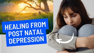 Recovering from Post Natal Depression Naturally [upl. by Obara312]