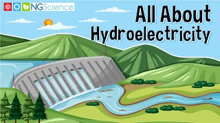 All About Hydroelectricity [upl. by Nitsug]