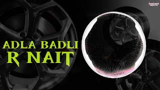 ADLA  BADLI  R Nait  NEW PUNJABI SONG  REMIX  RANGREZ BEATS [upl. by Dnob]