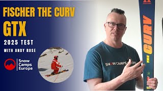 2025 Fischer The Curv GTX Test and Review with Andy Rose from Snow Camps Europe [upl. by Etnuahs674]