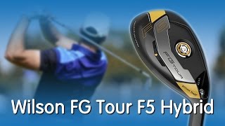 Wilson Staff FG Tour F5 Hybrid  Revolution amp Evolution [upl. by Ainahpets930]