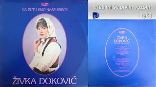 Zivka Djokovic  Vrati mi se prvim vozom  Audio 1983 [upl. by Ehcnalb]